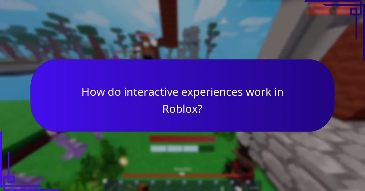 How do interactive experiences work in Roblox?