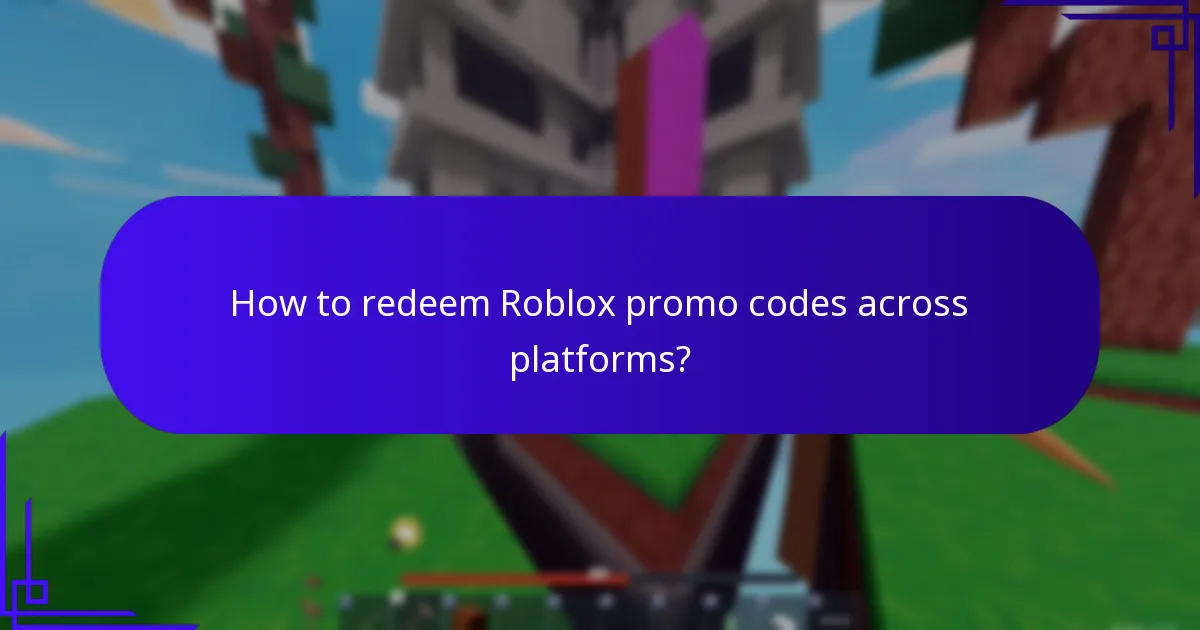 How to redeem Roblox promo codes across platforms?