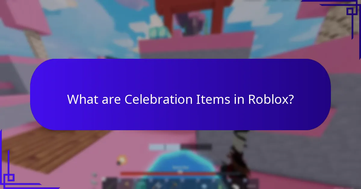 What are Celebration Items in Roblox?