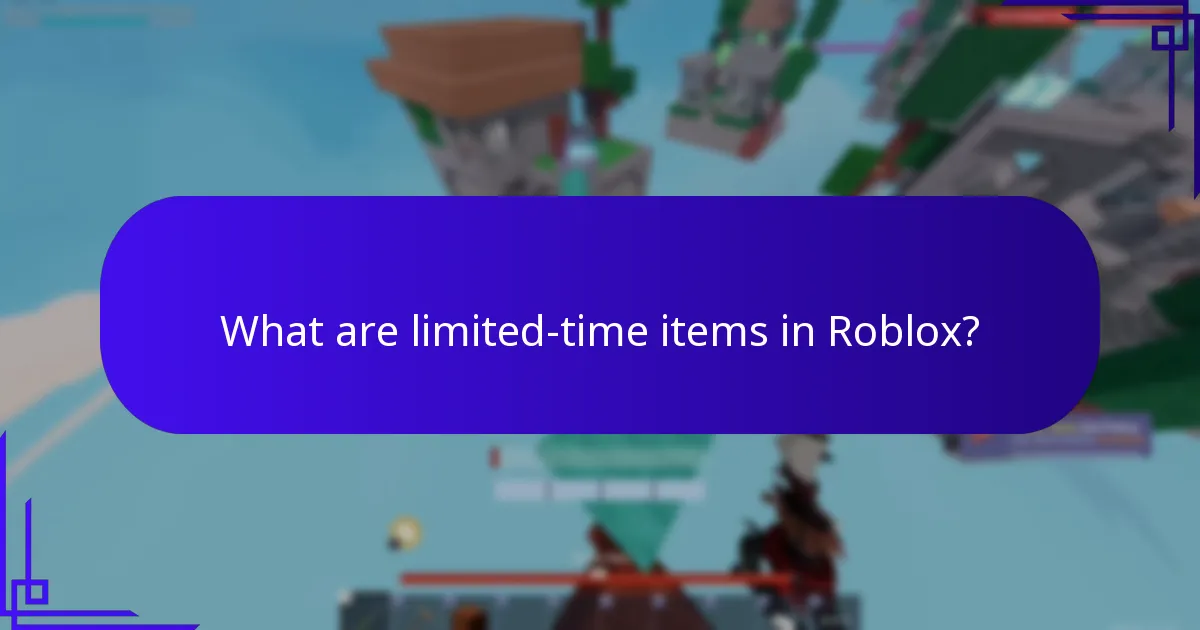 What are limited-time items in Roblox?