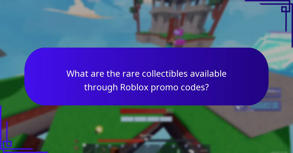 What are the rare collectibles available through Roblox promo codes?